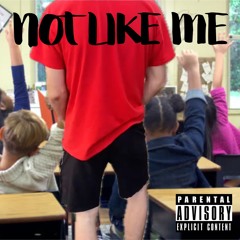 Not Like Me