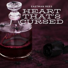 🖤 💔🖤 💔   Heart That's Cursed - Eastman Rees   🖤 🖤 🖤 💔