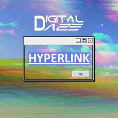 Digital Daze - Hyperlink [FREE DL]