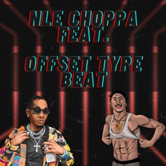 [FREE] NLE Choppa feat. Offset Type Beat "Choppa" (Prod. by Young V Beats)