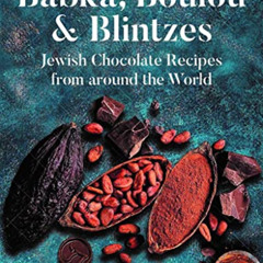 [Get] EPUB 📝 Babka, Boulou, & Blintzes: Jewish Chocolate Recipes from around the Wor