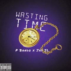 Prince Bando ft Jay SL Wasting Time[Prod by ROVER]