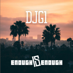 Enough Is Enough - feat. DJG1
