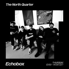 The North Quarter #49 w/ Echo Brown, Styke & Vanity Roxane // Echobox Radio 23/10/25