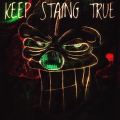 Keep Staying True