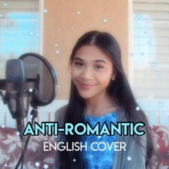 Anti-Romantic by TXT | English Cover by Charisma Joy