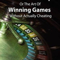 VIEW [EPUB KINDLE PDF EBOOK] The Theory and Practice of Gamesmanship or The Art of Winning Games Wit