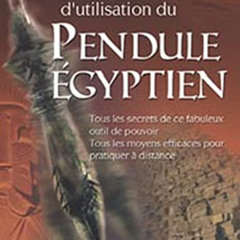 View KINDLE 📫 Manuel pratique d'utilisat. pendule égyptien by  Jean-Luc Caradeau [EP