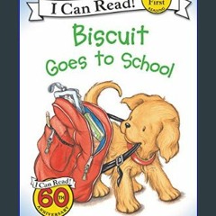 Download Ebook 🌟 Biscuit Goes to School (My First I Can Read)     Paperback – July 1, 2003 eBook P