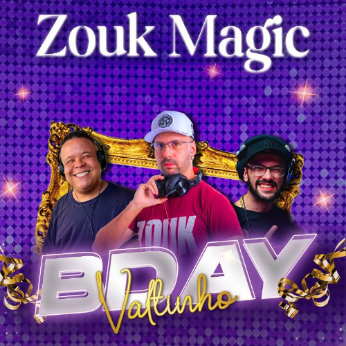 ZOUK MAGIC BDAY Valtinho