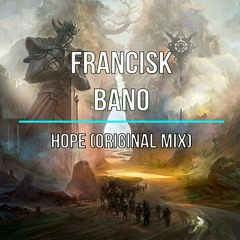 Francisk Bano - Hope (Original Mix)[Free Download]
