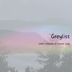 Greylist: Silent Releases of Future Stars