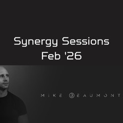 Mike Beaumont Pres. Synergy Sessions Feb '26