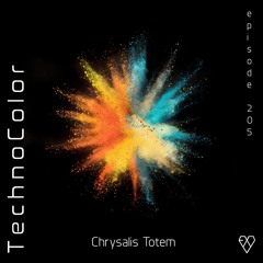 TechnoColor Podcast 205 | Chrysalis Totem