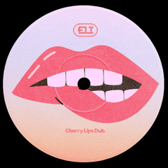 CHERRY LIPS DUB
