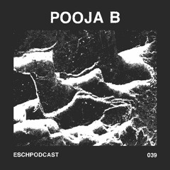 ESCH Podcast 039 | Pooja B