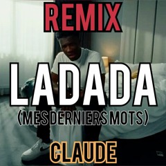 Claude – Ladada(Mes Derniers Mots) [Hoodies Wrld Remix]