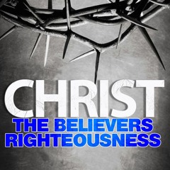 Christ-The Believers Righteousness