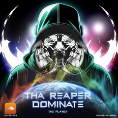 Tha Reaper - Dominate The Planet