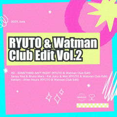 RYUTO & Watman Club Edit Vol.2 (full stream)