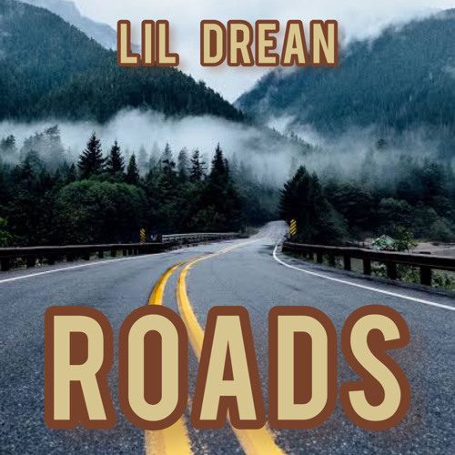 Roads - LiL Drean