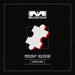 PREMIERE: ILIVOR - Midnight Equinoxe Ft.KMO  [MELANCHOLIA]