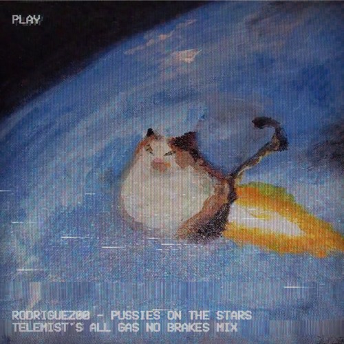RODRIGUEZ 00 - P*SSIES ON THE STARS (TELEMIST'S ALL GAS NO BRAKES MIX)