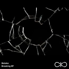 Betoko - Breaking (OKO Recordings)