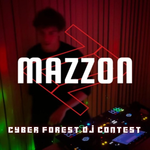 Mazzon @ Cyber Forest DJ Contest