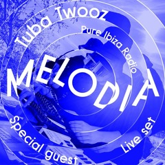 Tuba Twooz guest set for Melodia (live) Pure Ibiza Radio