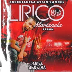 LIRICO EN LA CASA X COSCULLUELA X WISIN X YANDEL - PRRUM X MARIANELA (DANIEL HEREDIA HYPE INTRO)