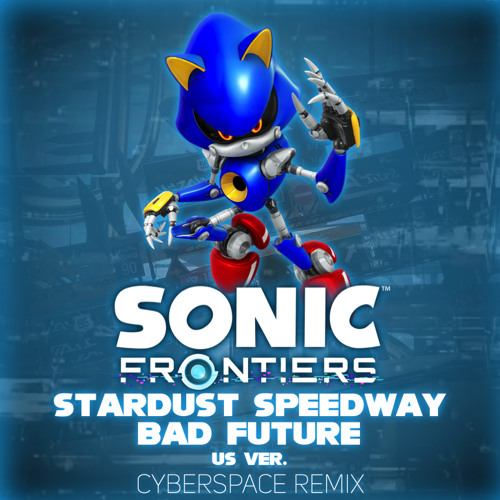 Sonic CD x Sonic Frontiers | Stardust Speedway: Bad Future US ver. (Frontiers style Remix)