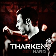 Tharken - Get Hard [2022 Refix] FREE DOWNLOAD