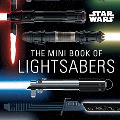 GET [EPUB KINDLE PDF EBOOK] Star Wars: The Mini Book of Lightsabers: (Lightsaber Coll