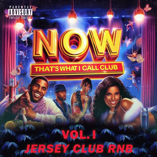 NOW THAT'S WHAT I CALL CLUB MUSIC: JERSEY CLUB RNB VOL.1