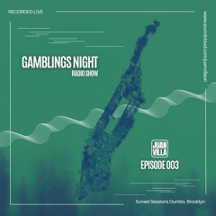 Gambling's Night Radio Show - Episode 003
