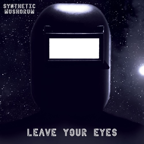 Leave Your Eyes