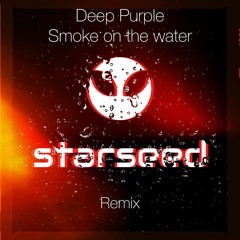 Deep Purple - Smoke On The Water (Starseed Remix)