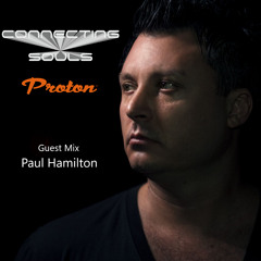 Connecting Souls 078 on Proton Radio guest Paul Hamilton