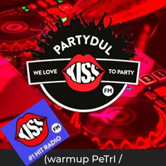 PeTrI @ Partydul KissFM ed662 sâmbătă - warmup guestmix