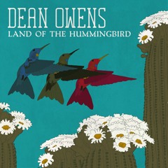 Dean Owens: Land Of The Hummingbird (Ft Gaby Moreno)