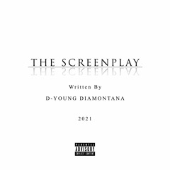 D-YOUNG DIAMONTANA - The Screenplay (prod. By D-YOUNG DIAMONTANA)