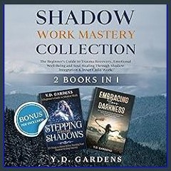 #^Download 📖 Shadow Work Mastery Collection: The Beginner’s Guide to Trauma Recovery, Emotional We