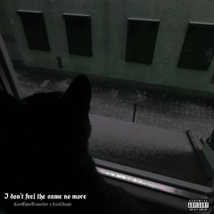 I don't feel the same no more feat. LXRDITAMI