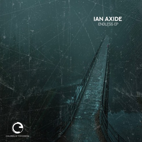 Ian Axide - Endless EP - Children Of Tomorrow