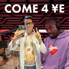 "COME 4 ¥E"  (ft. kanye west)
