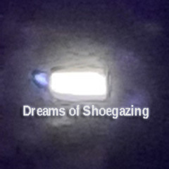 dreamsofshoegazing