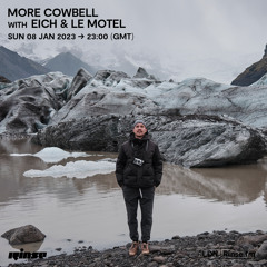 More Cowbell with Eich feat. Le Motel - 08 January 2023