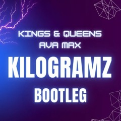 Kings & Queens (Kilogramz Bootleg)