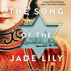 READ EPUB KINDLE PDF EBOOK The Song of the Jade Lily: A Novel by  Kirsty Manning 📝